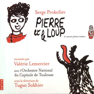 Prokofiev: Pierre et le loup et autre pièces russes by Valérie Lemercier, Tugan Sokhiev & Orchestre National du Capitole de Toulouse album reviews, ratings, credits