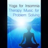 Yoga for Insomnia: Therapy Music for Problem Solving - Healing Nature Sounds and Relaxing Natural Ambiences for Meditation and Sleep