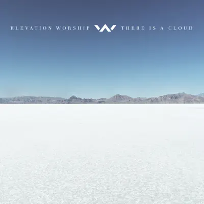 There Is a Cloud (Live) - Elevation Worship 