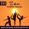 111 Zen Power Tracks: Music for Yoga, Pilates and Tai-Chi (Nature Sounds, Ocean Waves, Birds in Garden and Forest, Water Ambient, Oriental Flute, Calming New Age), 2016