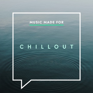 Music Made for Chillout