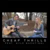 Cheap Thrills (feat. Kyle Nachtigal) - Single album lyrics, reviews, download