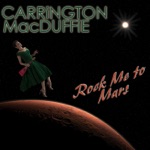 Carrington MacDuffie - Rock Me to Mars