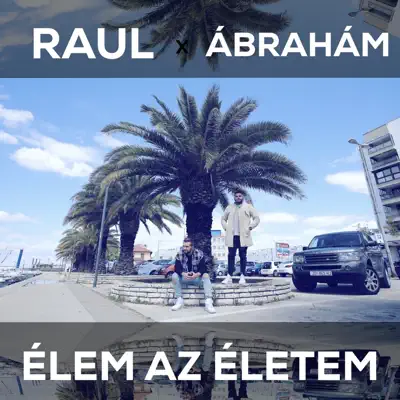 Élem Az Életem - Single - Abraham