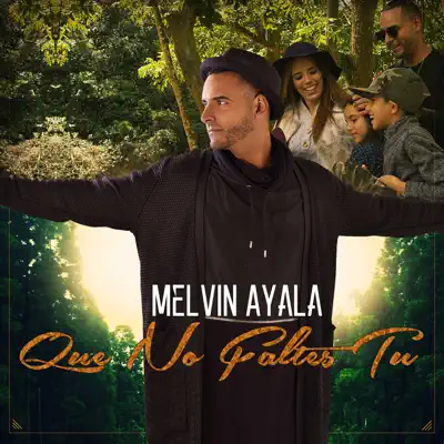 Que No Faltes Tu - Single - Melvin Ayala