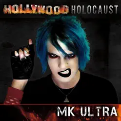 The Hollywood Holocaust - EP - MK Ultra The Hollywood Holocaust - EP - MK Ultra