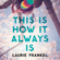 Laurie Frankel - This Is How It Always Is (Unabridged)