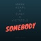 Somebody (feat. Eugy & Victizzle) - Mark Asari lyrics