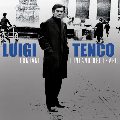 Lontano, lontano nel tempo - Luigi Tenco