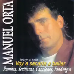 Rumbas, Sevillanas, Canciones, Fandangos - Manuel Orta Rumbas, Sevillanas, Canciones, Fandangos - Manuel Orta