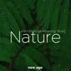 Nature - Nature Sounds with Instrumental Relaxing Music album lyrics, reviews, download
