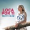 Loca por Ti - Valeria Gau lyrics