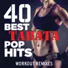 40 Best Tabata Pop Hits (Unmixed Tabata Tracks Fitness & Exercise) album lyrics, reviews, download