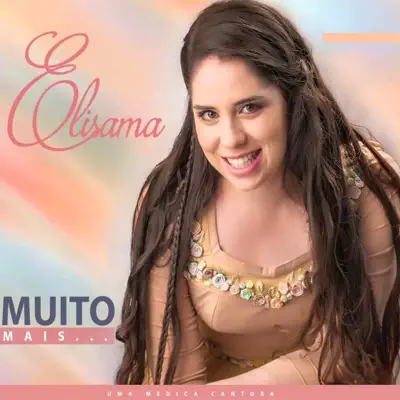 Muito Mais (Uma Médica Cantora) - Elisama Muito Mais (Uma Médica Cantora) - Elisama