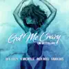 Got Me Crazy (No Better Love) [feat. K. Michelle, Rick Ross & Fabolous] - Single album lyrics, reviews, download