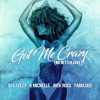 Got Me Crazy (No Better Love) [feat. K. Michelle, Rick Ross & Fabolous] - Single