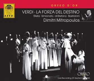 Verdi: La forza del destino (Live) by Antonietta Stella, Giulietta Simionato, Giuseppe di Stefano, Ettore Bastianini, Orchestra of the Vienna State Opera & Dimitri Mitropoulos album reviews, ratings, credits