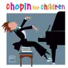 Chopin for Children album lyrics, reviews, download