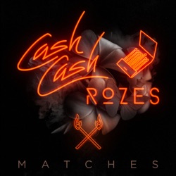 Cash Cash - Matches