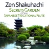 Zen Shakuhachi: Secrets Garden with Japanese Traditional Flute Music for Asian Meditation, Thai Massage & Spa, 2017