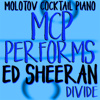 MCP Performs Ed Sheeran: Divide - Molotov Cocktail Piano