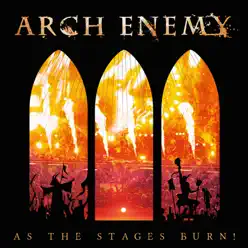 As The Stages Burn! - Arch Enemy