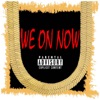 We on Now - Single