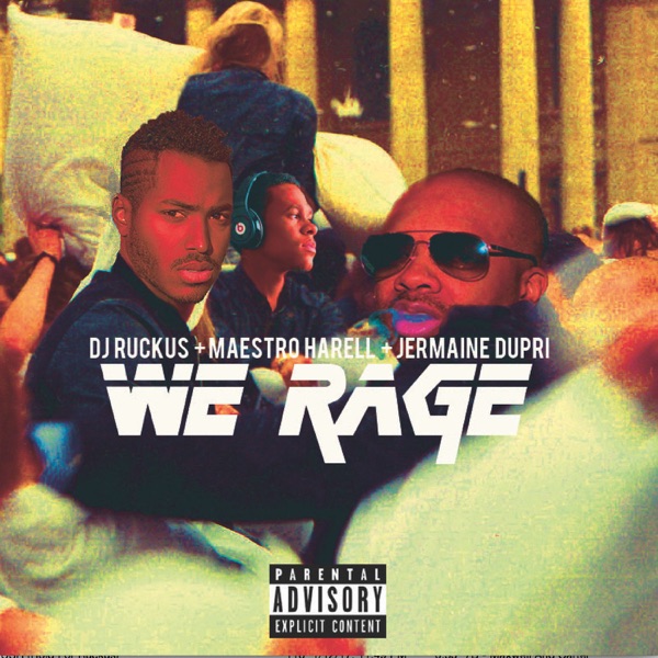 We Rage (feat. Jermaine Dupri) - Single - DJ Ruckus & Maestro Harrell