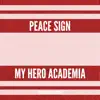 Peace Sign (from "My Hero Academia Season 2") song lyrics