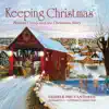 Stream & download Keeping Christmas: Beloved Carols and the Christmas Story