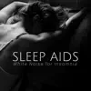 Stream & download Sleep Aids: White Noise for Insomnia, Deep Relaxation Meditation Music