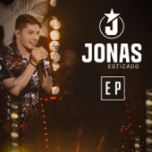 Jonas Esticado (Ao Vivo) - EP - Jonas Esticado