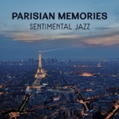 Parisian Memories - Sentimental Jazz, Smooth Music from Paris Café, Relaxing Piano & Accordion Instrumental, Unforgettable Jazz Night artwork