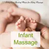 Stream & download Infant Massage – Baby Care Healing Music for Baby Massage, Healing Touch and Relaxation to Help Your Baby Sleep