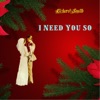 I Need You So - Single