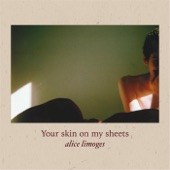 Alice Limoges - Your Skin on My Sheets