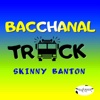 Bacchanal Truck - Single