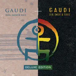 Bass, Sweat & Tears (Deluxe Edition) - Gaudí Bass, Sweat & Tears (Deluxe Edition) - Gaudí