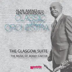 The Glasgow Suite: The Music of Benny Carter - Alan Barnes The Glasgow Suite: The Music of Benny Carter - Alan Barnes
