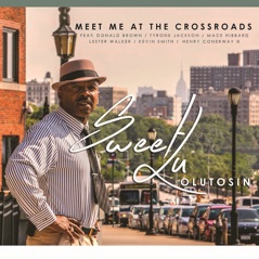 Meet Me At the Crossroads (feat. Tyrone Jackson, Donald Brown, Mace Hibbard, Kevin Smith, Lester Walker & Henry Conerway III)