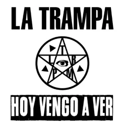 Hoy Vengo a Ver - Single - La Trampa