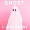 Ghost - Liana Banks lyrics