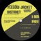 I Am Free (Yellow Jackets Freedom Dub Mix) - Yellow Jacket District lyrics