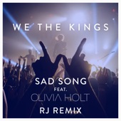 Sad Song (feat. Olivia Holt) - RJ Remix by We The Kings