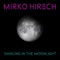 Dancing in the Moonlight (Summer Night) - Mirko Hirsch lyrics