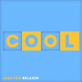 Cool - The Best of Jazz for Relaxin' artwork