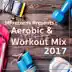 Aerobic & Workout Mix 2017 album cover