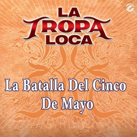 la tropa loca 5 de mayo