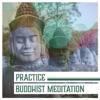 Practice Buddhist Meditation - Silence Soul, Temple of Meditation, Soothe Your Senses, Deep Focus, Morning Yoga