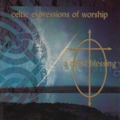 Celtic Expressions of Worship: A Celtic Blessing artwork